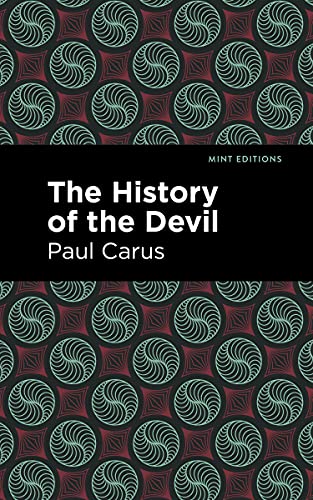 The History of the Devil: Essays, Speeches and Full-Length Works) (Mint Editions (Nonfiction Narratives: Essays, Speeches and Full-Length Works)) von Mint Editions