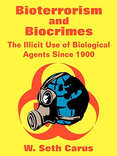 Bioterrorism and Biocrimes: The Illicit Use of Biological Agents Since 1900 von Fredonia Books (NL)