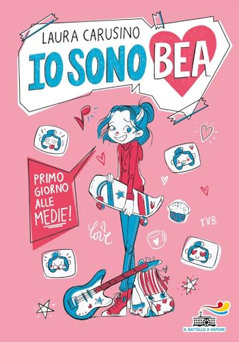 Primo giorno alle medie! Io sono Bea (Il battello a vapore. Miniserie) von Piemme
