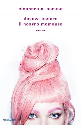 Doveva essere il nostro momento (Scrittori italiani e stranieri) von Mondadori