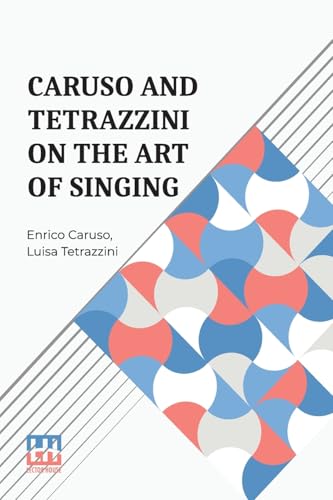 Caruso And Tetrazzini On The Art Of Singing von Lector House