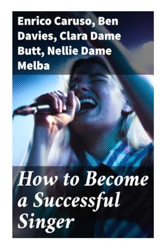 How to Become a Successful Singer von Good Press