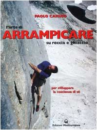 L'arte di arrampicare. Su roccia e ghiaccio. Un metodo per sviluppare la coscienza di sé (Sport) von Edizioni Mediterranee
