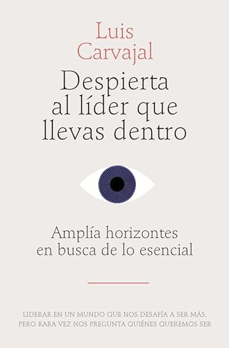 Despierta al líder que llevas dentro: Amplía horizontes en busca de lo esencial (Gestión 2000) von Gestión 2000
