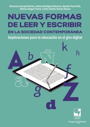 Nuevas formas de leer y escribir en la sociedad contemporánea: Implicaciones para la educación en el giro digital Nuevas formas de leer y escribir en la sociedad contemporánea: Implicaciones para la educación en el giro digital von Universidad del Valle