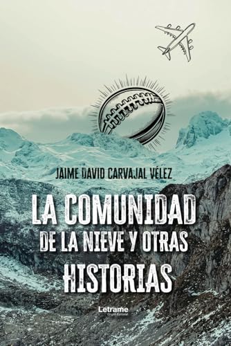 La comunidad de la nieve y otras historias (Novela ficción, Band 1) von Letrame sl