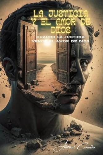 La justicia y el amor de Dios: Cuando la justicia vence al amor de Dios (Teología/Filosófica, Band 1) von Abdenal Carvalho