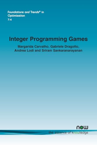 Integer Programming Games (Foundations and Trends(r) in Artificial Intelligence) von Now Publishers Inc