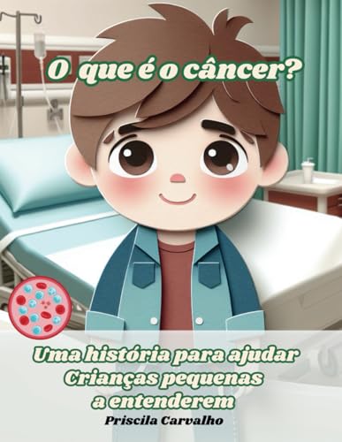 O que é o câncer? Uma histórinha para criancas pequenas entenderem: Daví e sua jornada de coragem von Independently published
