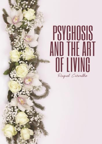 Psychosis and the Art of Living von Euedito