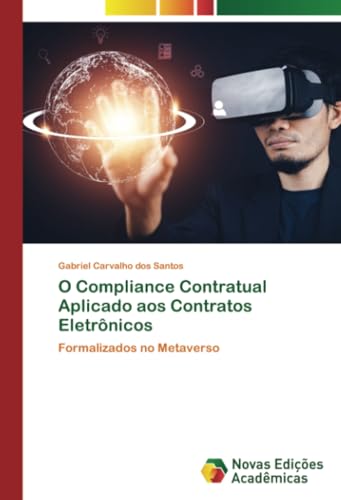 O Compliance Contratual Aplicado aos Contratos Eletrônicos: Formalizados no Metaverso