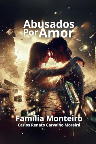 Abusados Por Amor: Família Monteiro von 97865