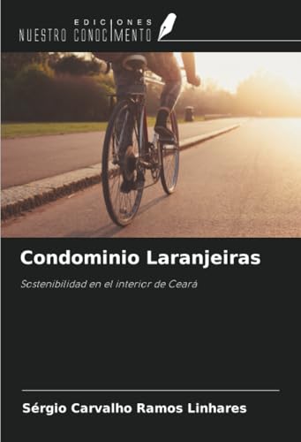 Condominio Laranjeiras: Sostenibilidad en el interior de Ceará von Ediciones Nuestro Conocimiento