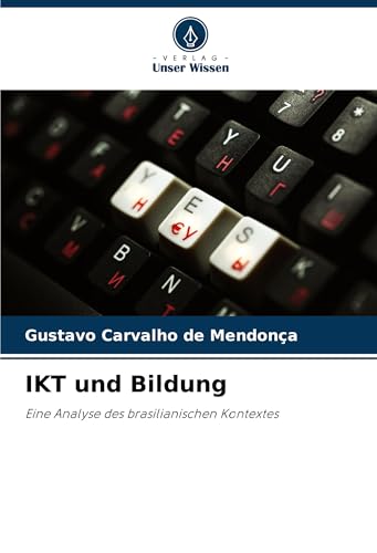IKT und Bildung: Eine Analyse des brasilianischen Kontextes von Verlag Unser Wissen
