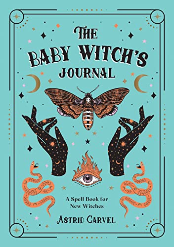 The Baby Witch’s Journal: A Spell Book for New Witches