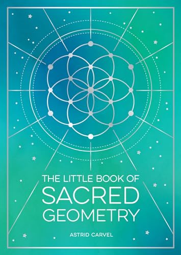 The Little Book of Sacred Geometry: How to Harness the Power of Cosmic Patterns, Signs and Symbols von Summersdale