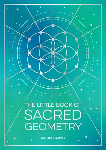 The Little Book of Sacred Geometry: How to Harness the Power of Cosmic Patterns, Signs and Symbols von Summersdale