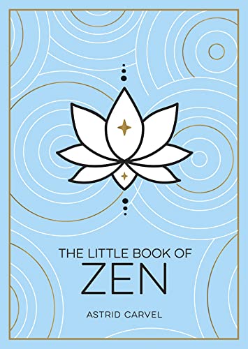 The Little Book of Zen: A Beginner's Guide to the Art of Zen