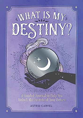 What is My Destiny?: A Guided Journal to Help You Unlock the Secrets of Your Future von Summersdale