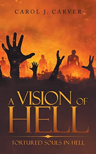 A Vision of Hell: Tortured Souls in Hell von Balboa Press