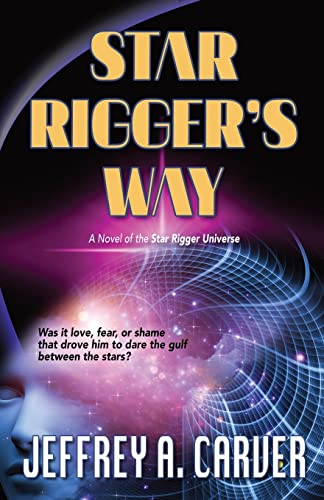 Star Rigger's Way: A Novel of the Star Rigger Universe