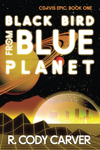 Black Bird from Blue Planet: An LGBTQ+ Soft Sci-fi Colonization Bromance (Corvis Epic, Band 1) von Pacific Time Publishing