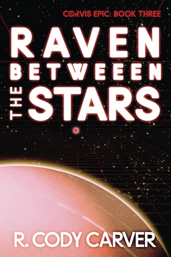 Raven Between the Stars: An LGBTQ+ Soft Sci-fi Galactic Empire Thriller (Corvis Epic, Band 3) von Pacific Time Publishing