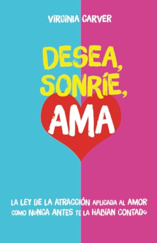 Desea, Sonríe, Ama: Encuentra el amor y diviértete por el camino. Ley de la Atracción para el amor. Guía definitiva para encontrar pareja Desea, Sonríe, Ama: Encuentra el amor y diviértete por el camino. Ley de la Atracción para el amor. Guía definitiva para encontrar pareja von Grete Books