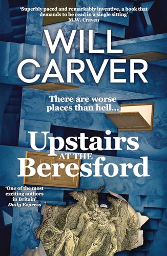 Upstairs at the Beresford: The devilishly dark, explosive prequel to cult bestselling author Will Carver's The Beresford (Beresford Trilogy)