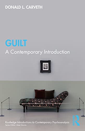 Guilt: A Contemporary Introduction (Routledge Introductions to Contemporary Psychoanalysis)