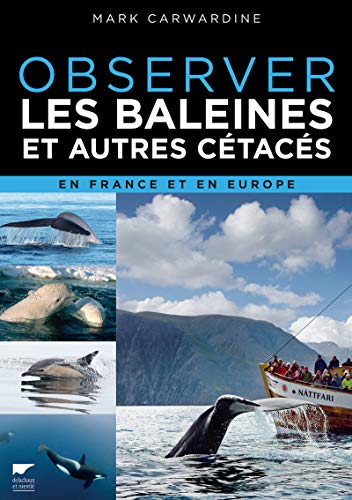 Observer les baleines et autres cétacés: En France et en Europe von DELACHAUX et NIESTLE