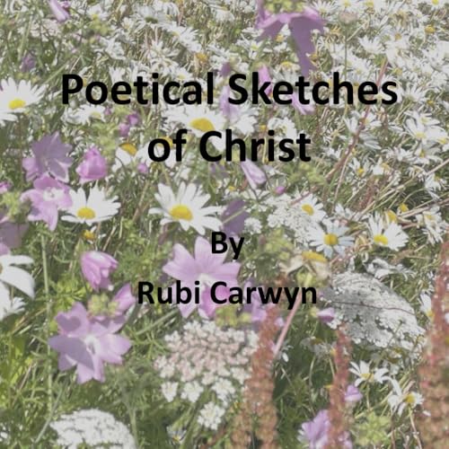 Poetical Sketches of Christ von Independently published