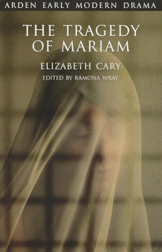 The Tragedy of Mariam: The Fair Queen of Jewry (Arden Early Modern Drama) von Arden Shakespeare