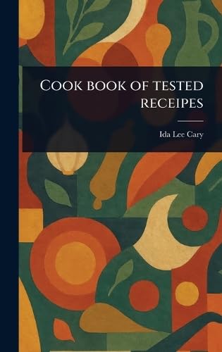 Cook Book of Tested Receipes von Anson Street Press