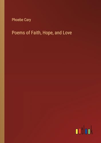Poems of Faith, Hope, and Love von Outlook Verlag