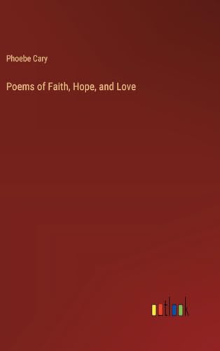 Poems of Faith, Hope, and Love von Outlook Verlag