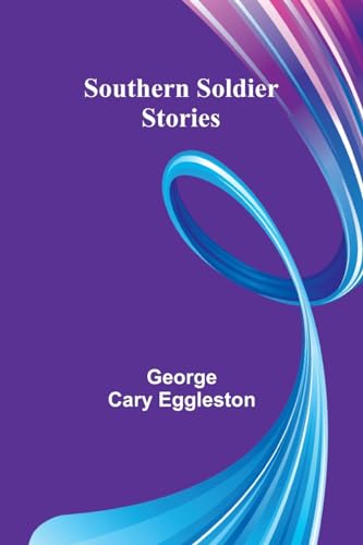 Southern Soldier Stories von Alpha Edition