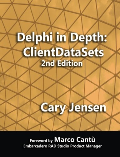 Delphi in Depth: ClientDataSets 2nd Edition von CreateSpace Independent Publishing Platform