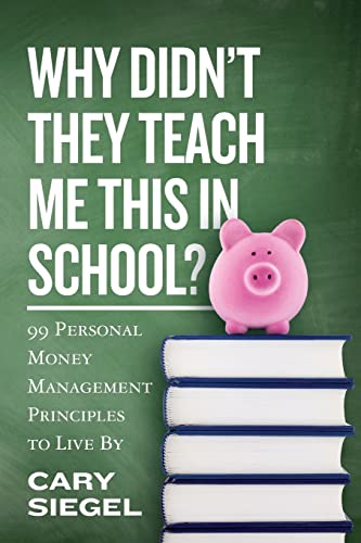 Why Didn't They Teach Me This in School?: 99 Personal Money Management Principles to Live By von CREATESPACE