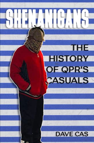 Shenanigans: The History of QPR's Casuals