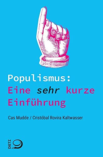 Populismus: Eine sehr kurze Einführung von Dietz Verlag J.H.W. Nachf