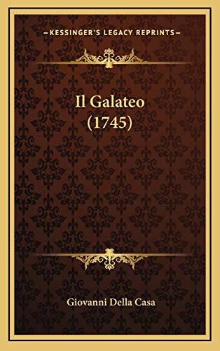Il Galateo (1745) von Kessinger Publishing