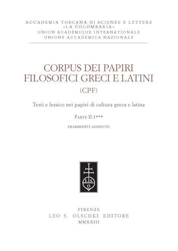 Corpus Dei Papiri Filosofici Greci E Latini: Testi E Lessico Nei Papiri Di Cultura Greca E Latina: Frammenti Adespoti E Sentenze, Frammenti Adespoti (1) (Corpus dei papiri fil. greci e latini, Band 1)