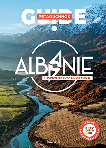 Albanie guide Petaouchnok: L'aventure avec un grand A