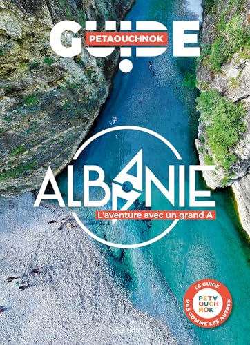 Albanie guide Petaouchnok: L'aventure avec un grand A von HACHETTE TOURI
