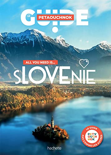 Slovénie guide Petaouchnok: All you need is... sLOVEnie
