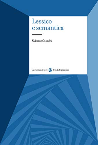 Lessico e semantica (Studi superiori) von Carocci