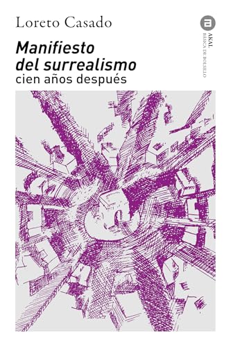 Manifiesto del surrealismo cien años después (Básica de Bolsillo, Band 382) von Ediciones Akal