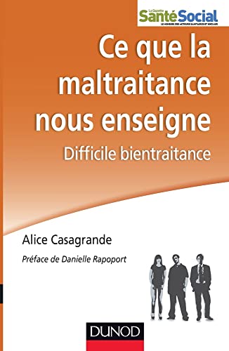 Ce que la maltraitance nous enseigne - Difficile bientraitance: Difficile bientraitance Ce que la maltraitance nous enseigne - Difficile bientraitance: Difficile bientraitance von DUNOD