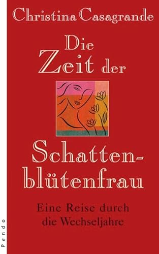 Die Zeit der Schattenblütenfrau: Eine Reise durch die Wechseljahre